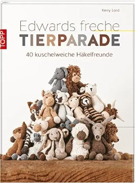 Edwards freche Tierparade 40 kuschelweiche Häkelfreunde