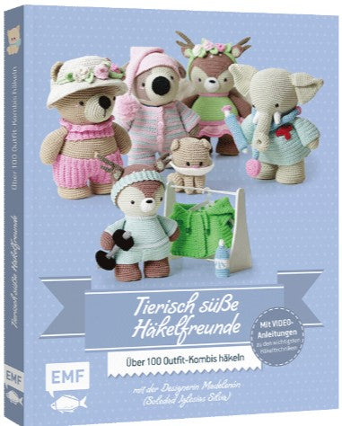 Tierisch süsse Häkelfreunde über 100 Outfit-Kombis häkeln
